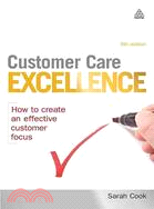 Customer Care Excellence: How to Create an Effective Customer Focus