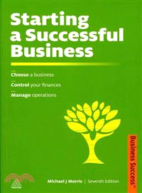 Starting a Successful Business: Choose a Business, Plan Your Business, Manage Operations