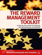 The Reward Management Toolkit: A Step-by-step Guide to Designing and Delivering Pay and Benefits