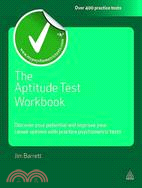 The Aptitude Test Workbook: Discover Your Potential and Improve Your Career Options With Practice Psychometric Tests