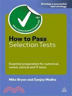 How to Pass Selection Tests: Essential Preparation for Numerical, Verbal, Clerical, and It Tests