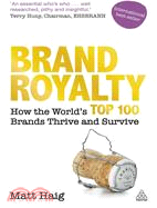Brand Royalty: How the World's Top 100 Brands Thrive and Survive
