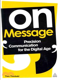 On Message—Precision Communication for the Digital Age