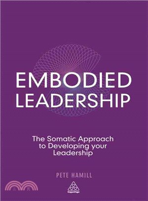 Embodied Leadership ― The Somatic Approach to Developing Your Leadership