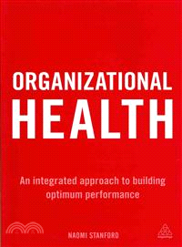 Organizational Health—An Integrated Approach to Building Optimum Performance