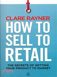 How to Sell to Retail—The Secrets of Getting Your Product to Market