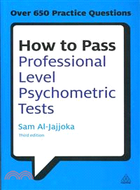 How to Pass Professional Level Psychometric Tests ─ Challenging Practice Questions for Graduate and Professional Recruitment