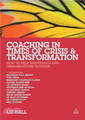 Coaching in Times of Crisis and Transformation ― How to Help Individuals and Organizations Flourish