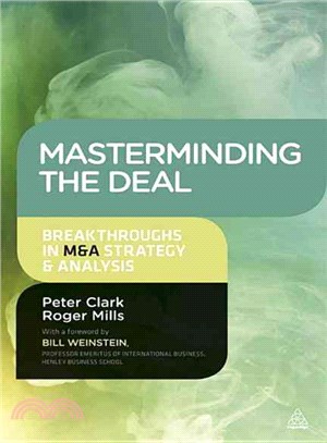 Masterminding the Deal ― Breakthroughs in M&a Strategy and Analysis