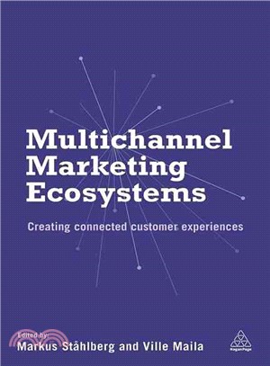 Multi-Channel Marketing Ecosystems ― Creating Connected Customer Experiences