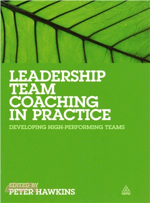 Leadership Team Coaching in Practice ─ Developing High- Performing Teams