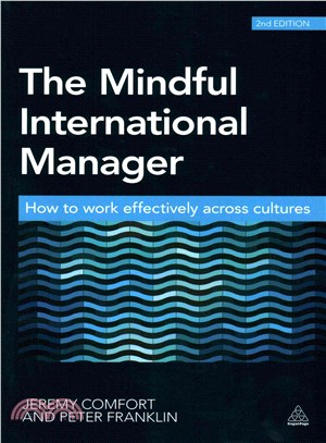 The Mindful International Manager ― How to Manage Effectively Across Cultures