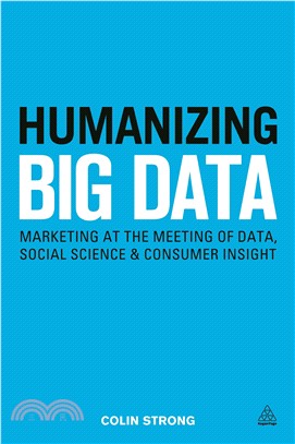 Humanizing Big Data ─ Marketing at the Meeting of Data, Social Science and Consumer Insight