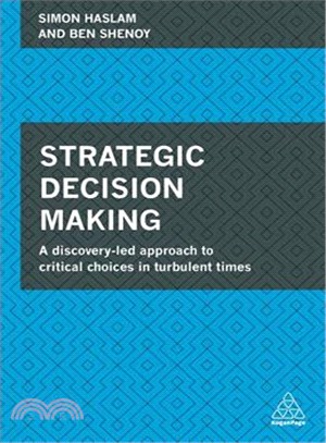 Strategic Decision Making ─ A Discovery-led Approach to Critical Choices in Turbulent Times