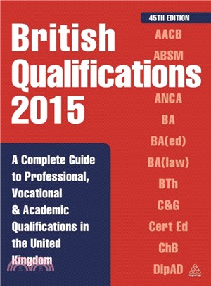 British Qualifications 2015 ― A Complete Guide to Professional, Vocational and Academic Qualifications in the United Kingdom