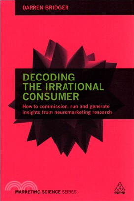 Decoding the Irrational Consumer ─ How to commission, run and generate insights from neuroscience research