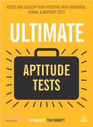 Ultimate Aptitude Tests ─ Assess and Develop Your Potential With Numerical, Verbal and Abstract Tests