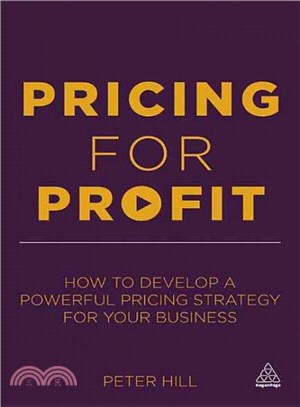 Pricing for Profit ― How to Develop a Powerful Pricing Strategy for Your Business