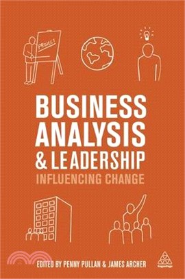 Business Analysis and Leadership ― Influencing Change