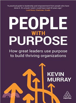 People With Purpose ─ How Great Leaders Use Purpose to Build Thriving Organizations