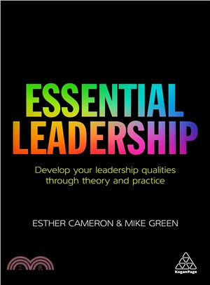 Essential Leadership ─ Develop your leadership qualities through theory and practice