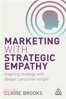 Marketing With Strategic Empathy ─ Inspiring Strategy With Deeper Consumer Insight