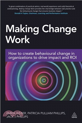 Making Change Work ─ How to create behavioural change in organizations to drive impact and ROI