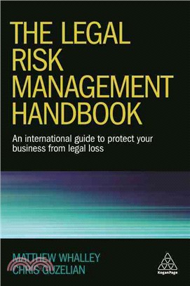 The Legal Risk Management Handbook ─ An International Guide to Protect Your Business from Legal Loss