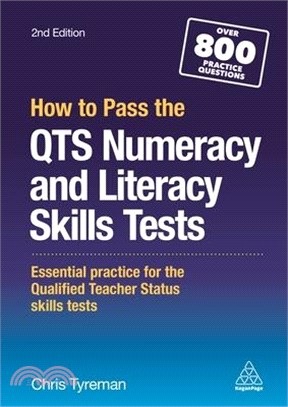 How to Pass the Qts Numeracy and Literacy Skills Tests ― Essential Practice for the Qualified Teacher Status Skills Tests