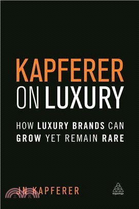 Kapferer on Luxury：How Luxury Brands Can Grow Yet Remain Rare