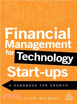 Financial Management for Technology Start-Ups ─ A Handbook for Growth