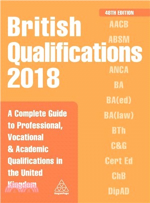 British Qualifications 2018 ─ A Complete Guide to Professional, Vocational and Academic Qualifications in the United Kingdom