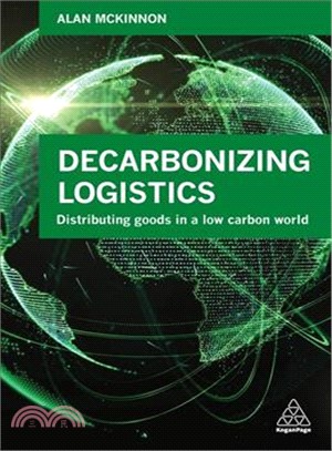 Decarbonizing Logistics ― Distributing Goods in a Low Carbon World