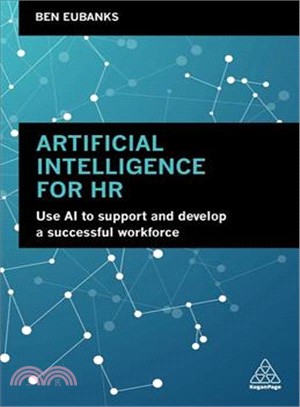 Artificial Intelligence for Hr ― Use Ai to Build a Successful Workforce