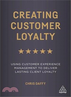 Creating customer loyalty :b...