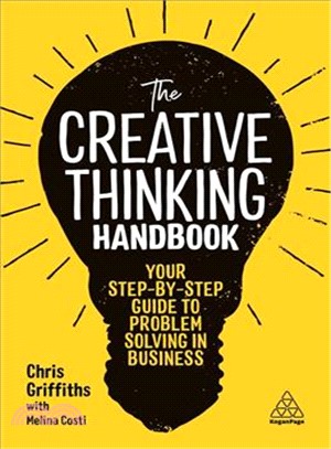 The Creative Thinking Handbook ― Your Step-by-step Guide to Problem Solving in Business
