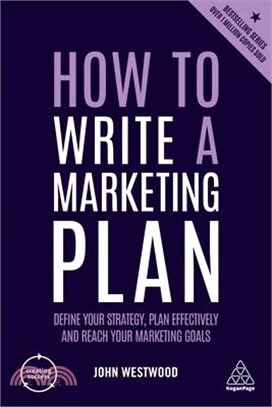 How to Write a Marketing Plan ― Define Your Strategy, Plan Effectively and Reach Your Marketing Goals