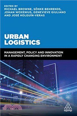 Urban Logistics：Management, Policy and Innovation in a Rapidly Changing Environment