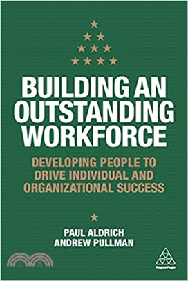 Building an outstanding workforce :developing people to drive individual and organizational success /