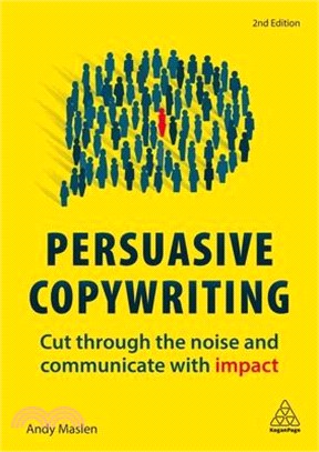 Persuasive Copywriting ― Cut Through the Noise and Communicate With Impact