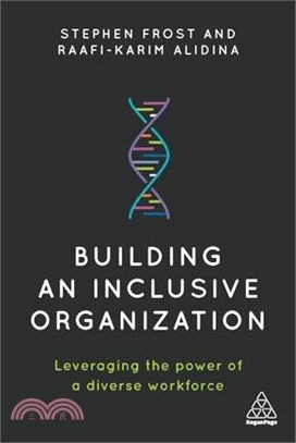 Building an Inclusive Organization ― Leveraging the Power of a Diverse Workforce