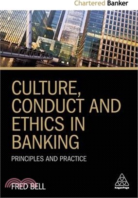 Culture, Conduct and Ethics in Banking ― Principles and Practice