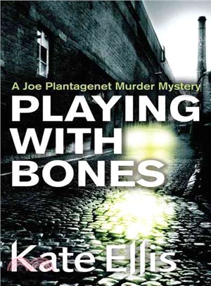 Playing With Bones: A Joe Plantagenet Murder Mystery