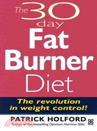 The 30 Day Fatburner Diet: The Revolution in Weight Control!