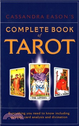 Cassandra Eason's Complete Book Of Tarot：Everything you need to know including spreads, card analysis and divination