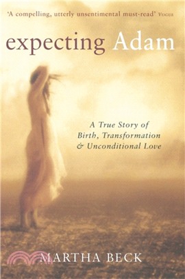 Expecting Adam：A true story of birth, transformation and unconditional love
