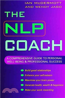 The Nlp Coach: A Comprehensive Guide to Personal Well-Being & Professional Success