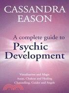 A Complete Guide to Psychic Development