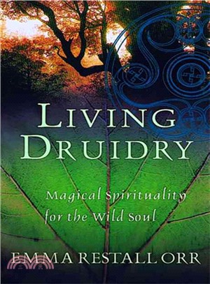 Living Druidry: Magical Spirituality for the Wild Soul