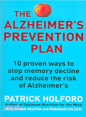 The Alzheimer's Prevention Plan—10 Proven Ways to Stop Memory Decline and Reduce the Risk of Alzheimer's